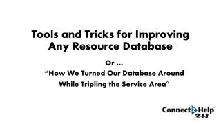 Tools and Tricks for Improving Any Resource Database