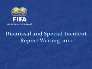 Dismissal and Special Incident Report Writing 2012