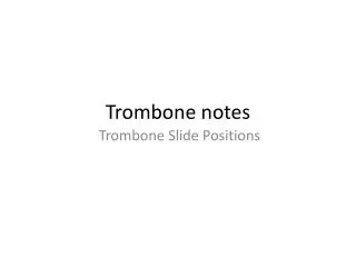 Trombone notes