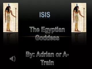The Egyptian Goddess By: Adrian or A-Train