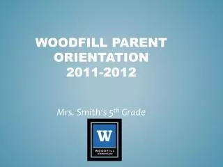 Woodfill Parent Orientation 2011-2012