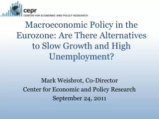 Macroeconomic Policy in the Eurozone: Are There Alternatives to Slow Growth and High Unemployment?