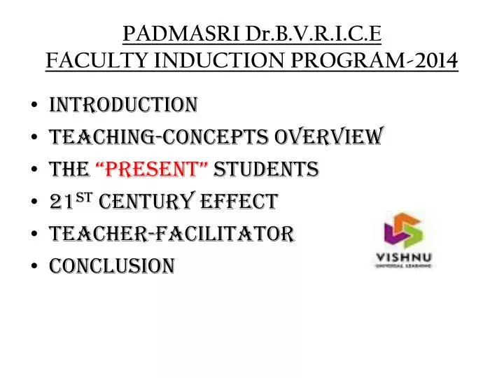 padmasri dr b v r i c e faculty induction program 2014