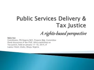 Public Services Delivery &amp; Tax Justice A rights-based perspective