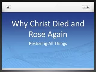 Why Christ Died and Rose Again