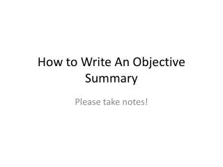 How to Write An Objective Summary