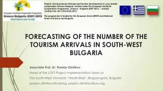 FORECASTING OF THE NUMBER OF THE TOURISM ARRIVALS IN SOUTH-WEST BULGARIA