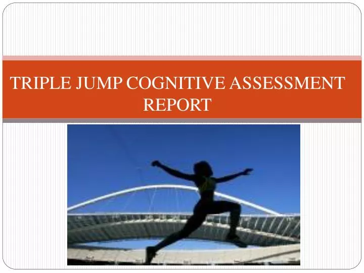 triple jump cognitive assessment report