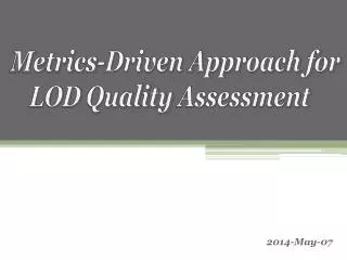 Metrics-Driven Approach for LOD Quality Assessment
