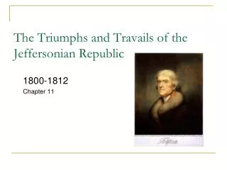 The Triumphs and Travails of the Jeffersonian Republic