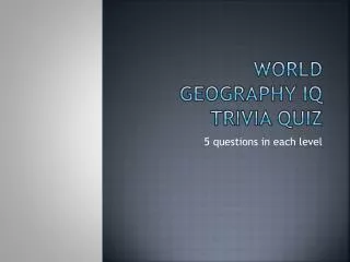 World Geography IQ Trivia Quiz