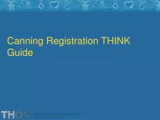 Canning Registration THINK Guide