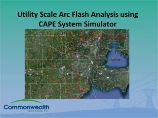 Utility Scale Arc Flash Analysis using CAPE System Simulator