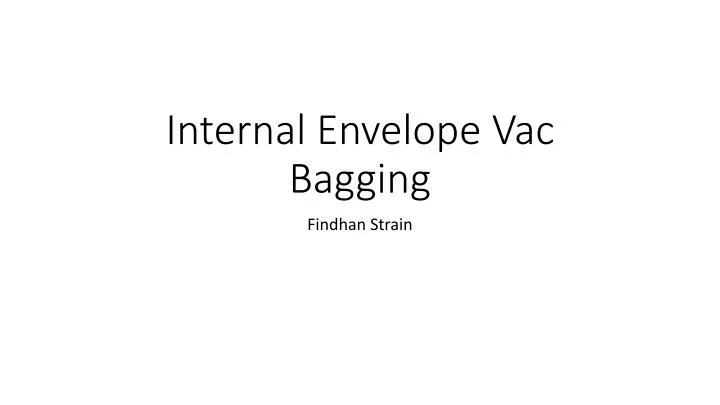 internal envelope vac bagging