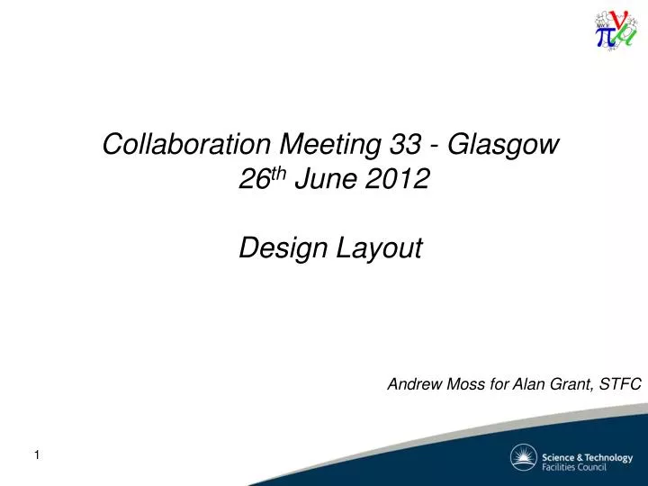 collaboration meeting 33 glasgow 26 th june 2012 design layout