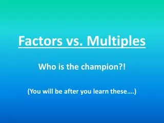 Factors vs. Multiples