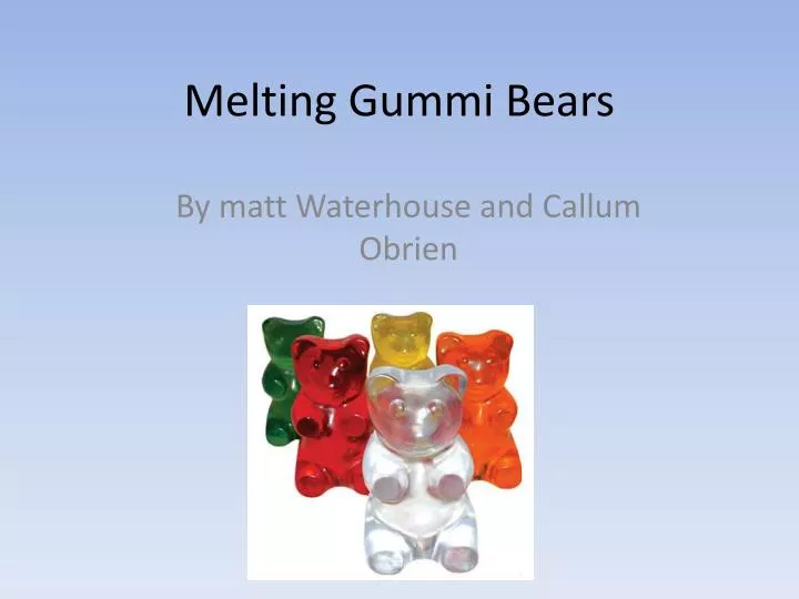 melting gummi bears