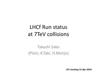 LHCf Run status at 7TeV collisions