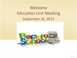 Welcome Education Unit Meeting