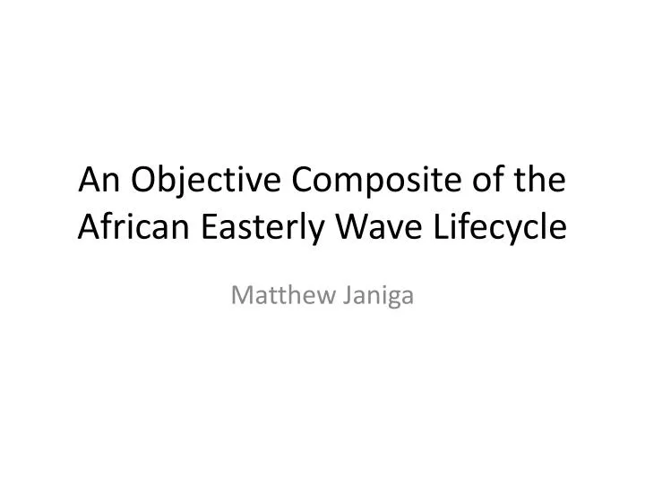an objective composite of the african easterly wave lifecycle