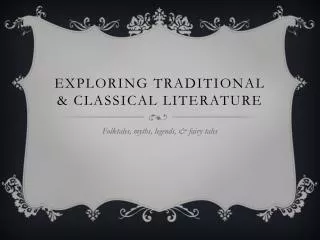 Exploring traditional &amp; classical literature