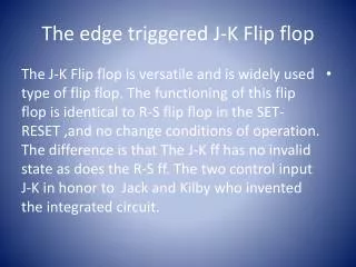 The edge triggered J-K Flip flop