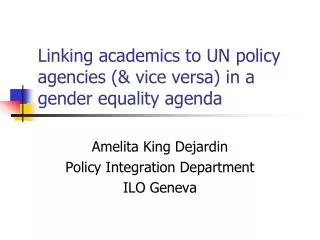 Linking academics to UN policy agencies (&amp; vice versa) in a gender equality agenda