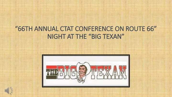 66th annual ctat conference on route 66 night at the big texan
