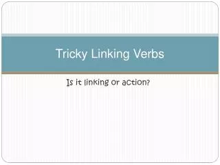 Tricky Linking Verbs