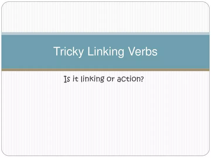 tricky linking verbs