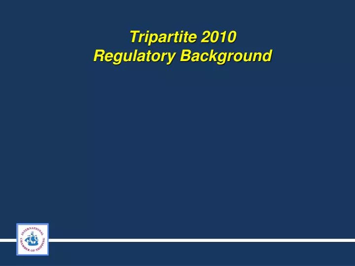 tripartite 2010 regulatory background