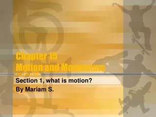 Chapter 15 Motion and Momentum