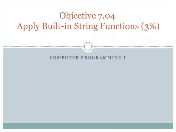 objective 7 04 apply built in string functions 3