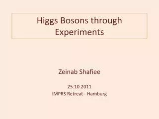 Higgs Bosons through Experiments