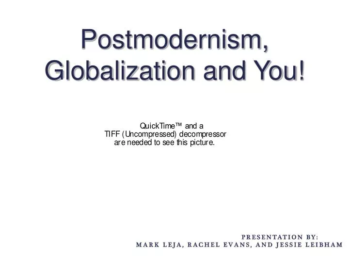 postmodernism globalization and you