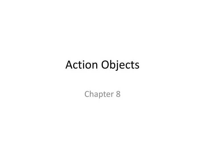 action objects