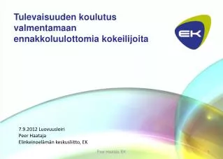 tulevaisuuden koulutus valmentamaan ennakkoluulottomia kokeilijoita