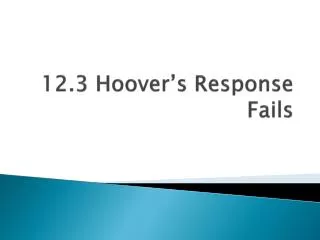 12 3 hoover s response fails
