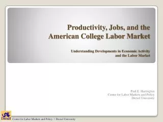 Paul E. Harrington Center for Labor Markets and Policy Drexel University