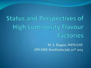 Status and Perspectives of High Luminosity Flavour Factories