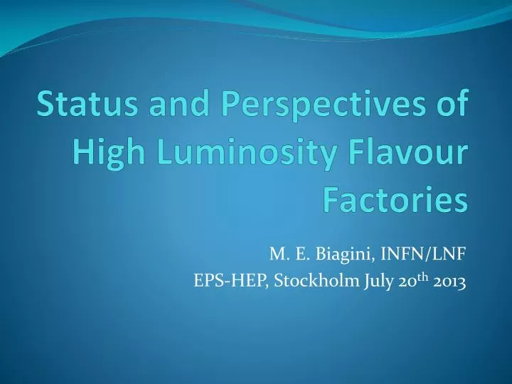 status and perspectives of high luminosity flavour factories
