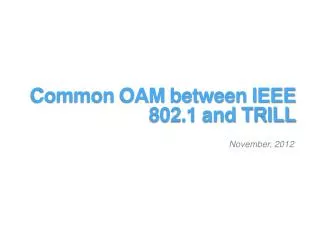 Common OAM between IEEE 802.1 and TRILL