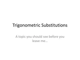 Trigonometric Substitutions