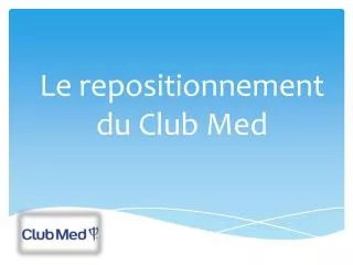 le repositionnement du club med