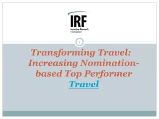 Transforming Travel: Increasing Nomination-based Top Performer Travel