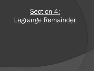 Section 4: Lagrange Remainder