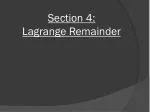 Section 4: Lagrange Remainder - slide 1