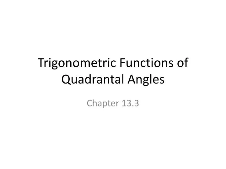 trigonometric functions of quadrantal angles