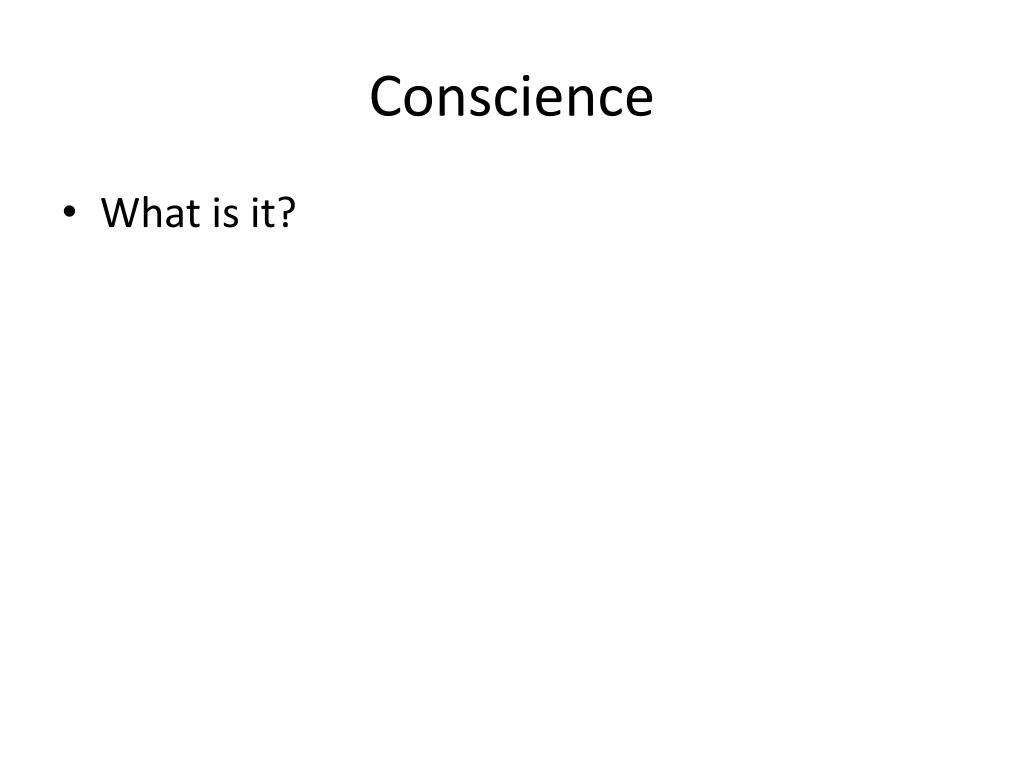 PPT - Conscience PowerPoint Presentation, free download - ID:2482374