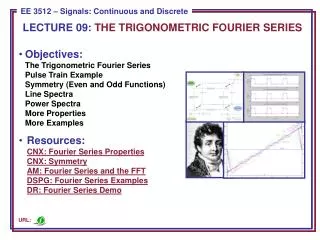 LECTURE 09: THE TRIGONOMETRIC FOURIER SERIES